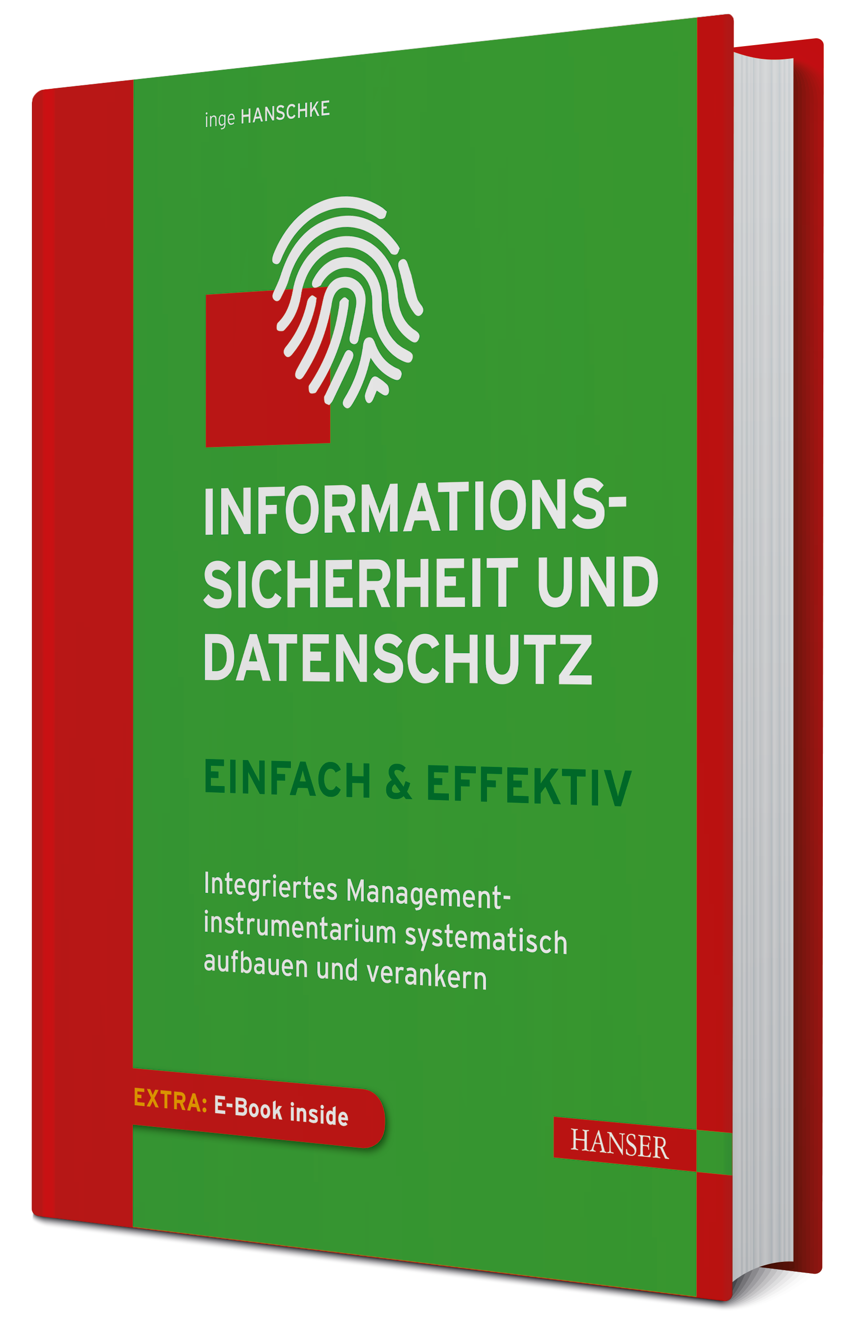 Inge Hanschke "Informationssicherheit und Datenschutz – einfach & effektiv" 11/2019,  217 Seiten, fester Einband © 2019 Carl Hanser Verlag GmbH & Co. KG